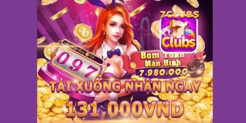 Hướng Tham Gia 7Clubs Chơi Trực Tuyến Săn Quà Liền Ngay 